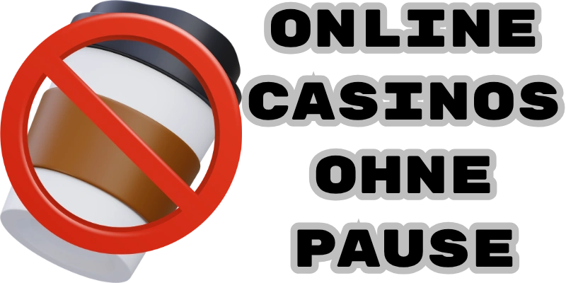 Casinos ohne Pause